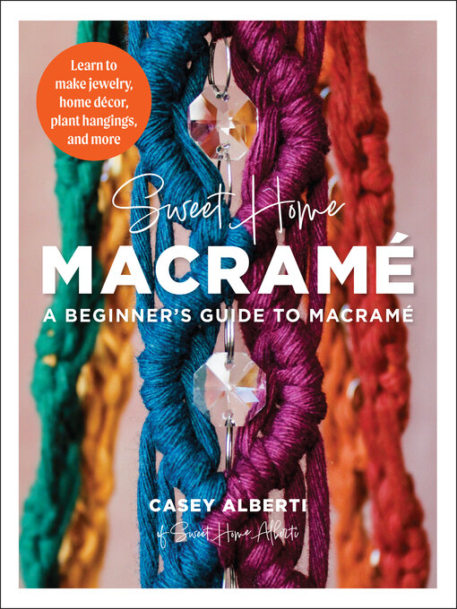 Title details for Sweet Home Macrame by Casey Alberti - Wait list